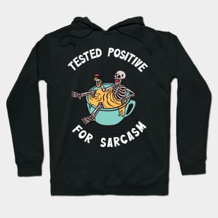 Tested positive for sarcasm Hoodie